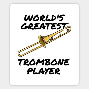 World's Greatest Trombone Player Trombonist Brass Musician Funny Magnet